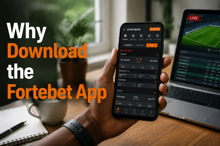 Why Download the Fortebet App